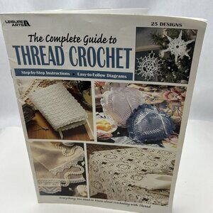 Complete Guide to Thread Crochet [paperback] Leisure Arts [Nov 01, 2000]